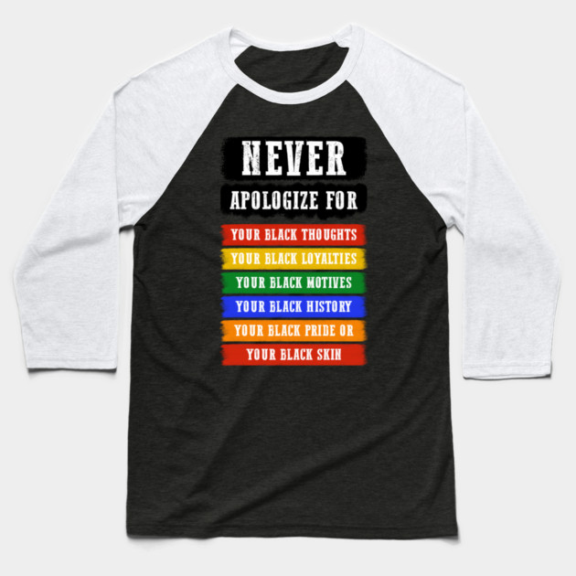 Never Apologize for your blackness Baseball T-Shirt by UrbanLifeApparel