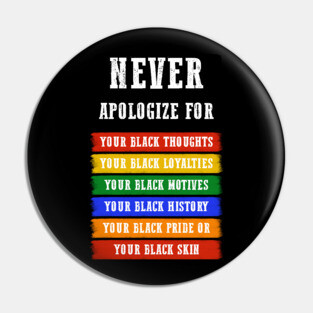 Never Apologize for your blackness Pin