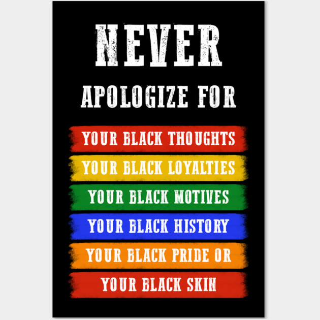 Never Apologize for your blackness Wall Art by UrbanLifeApparel