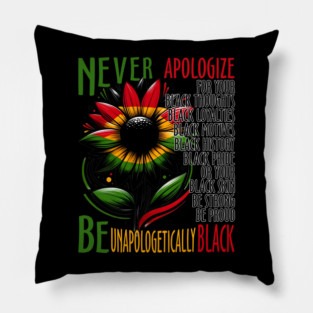 Be Unapologetically Black Pillow