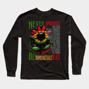 Be Unapologetically Black Long Sleeve T-Shirt