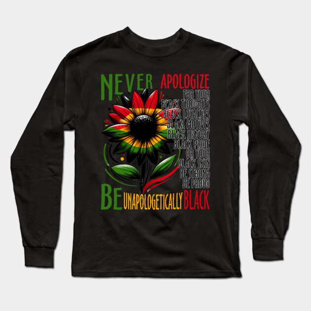Be Unapologetically Black Long Sleeve T-Shirt by UrbanLifeApparel