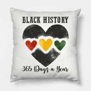 Black History 365 Days a Year Pillow