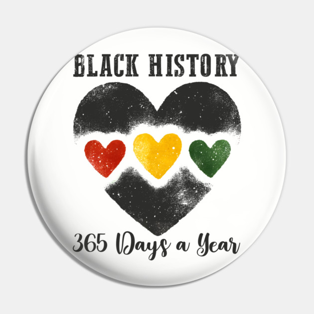 Black History 365 Days a Year Pin by UrbanLifeApparel