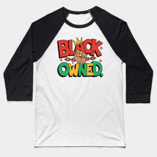 Black Owned, Black Business Baseball T-Shirt