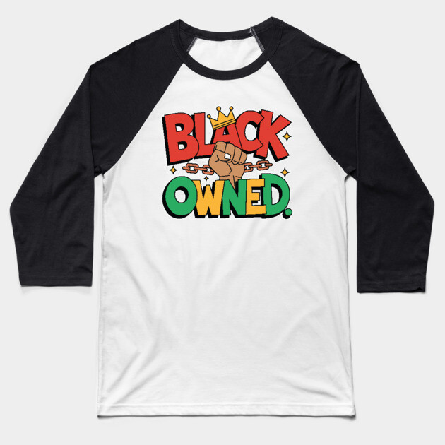 Black Owned, Black Business Baseball T-Shirt by UrbanLifeApparel
