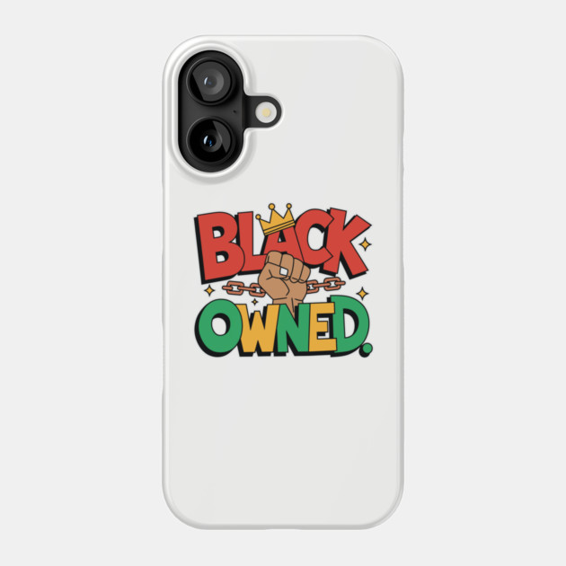 Black Owned, Black Business Phone Case by UrbanLifeApparel