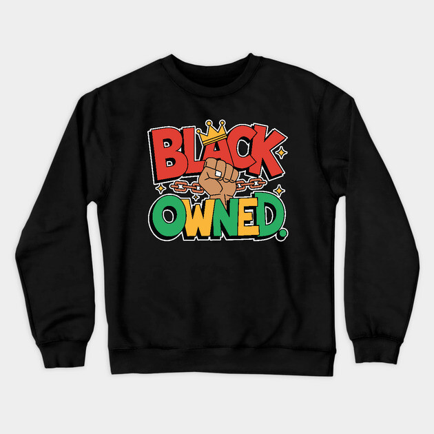 Black Owned, Black Business Crewneck Sweatshirt by UrbanLifeApparel