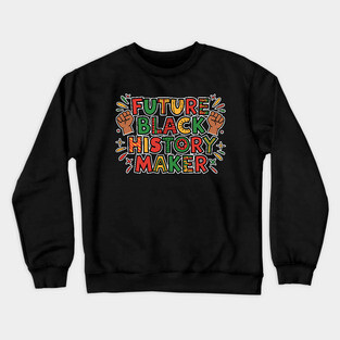 Future Black History Maker Crewneck Sweatshirt