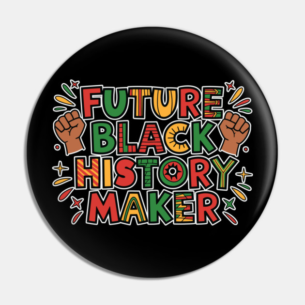Future Black History Maker Pin by UrbanLifeApparel