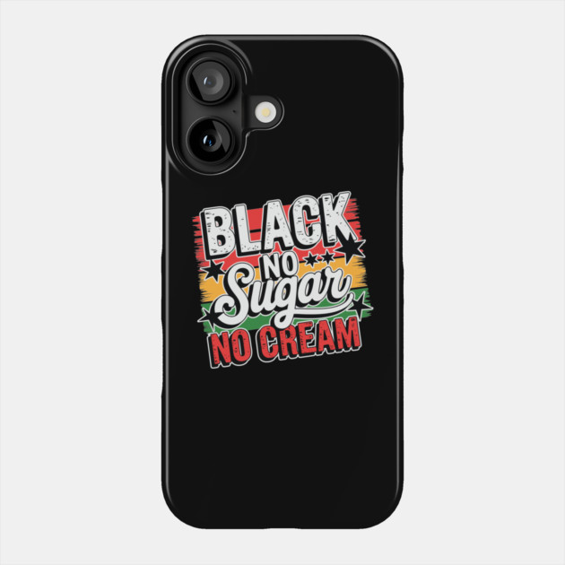Black No Sugar No Cream Phone Case by UrbanLifeApparel