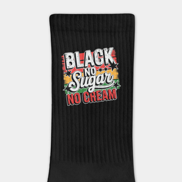 Black No Sugar No Cream by UrbanLifeApparel