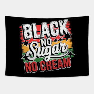 Black No Sugar No Cream Tapestry