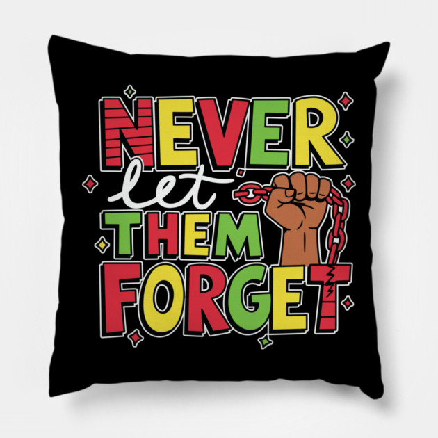 Black History - Never Let Them Forget Pillow by UrbanLifeApparel
