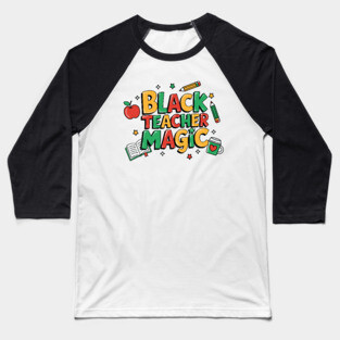 Black Teacher Magic Baseball T-Shirt