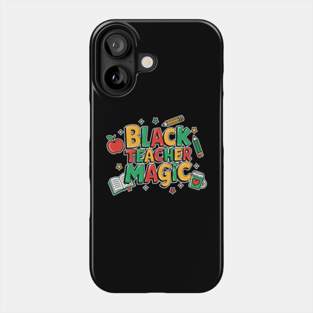 Black Teacher Magic Phone Case by UrbanLifeApparel