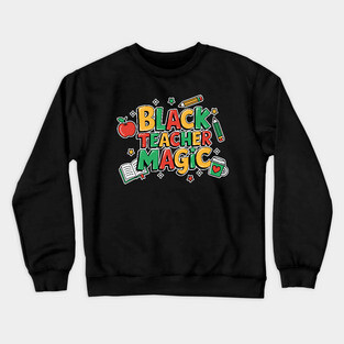 Black Teacher Magic Crewneck Sweatshirt