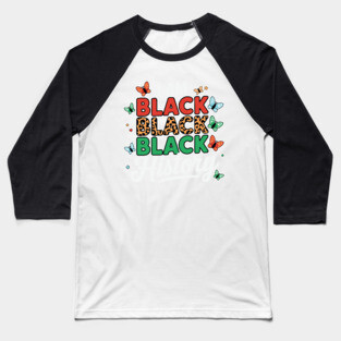 I Am Black Black Black History Baseball T-Shirt