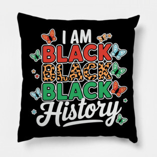 I Am Black Black Black History Pillow