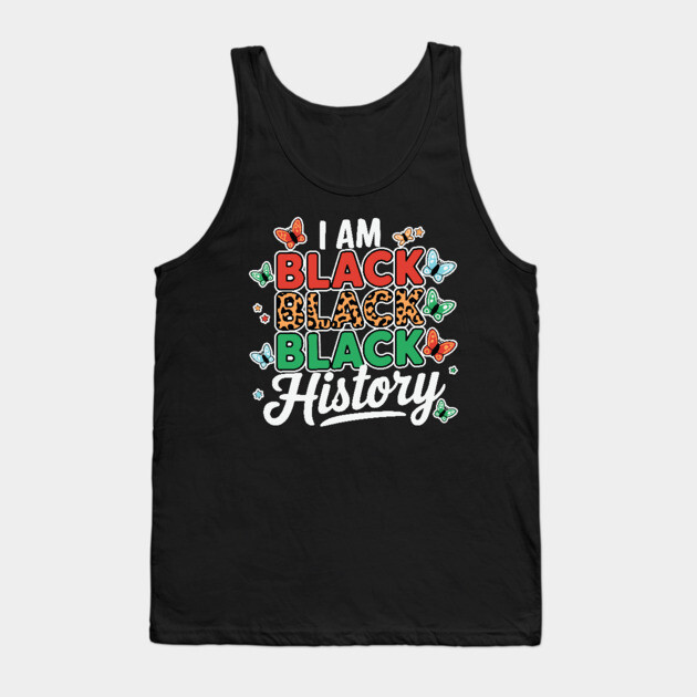 I Am Black Black Black History Tank Top by UrbanLifeApparel