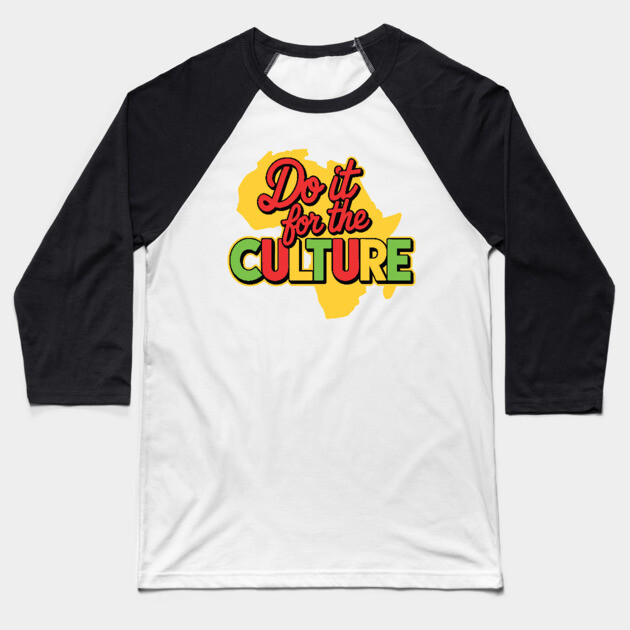 Do It For the Culture, Black History Baseball T-Shirt by UrbanLifeApparel