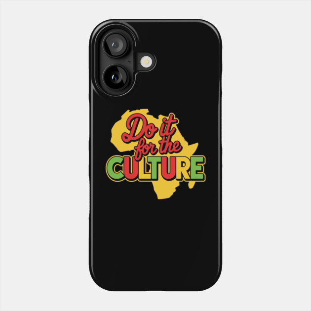 Do It For the Culture, Black History Phone Case by UrbanLifeApparel