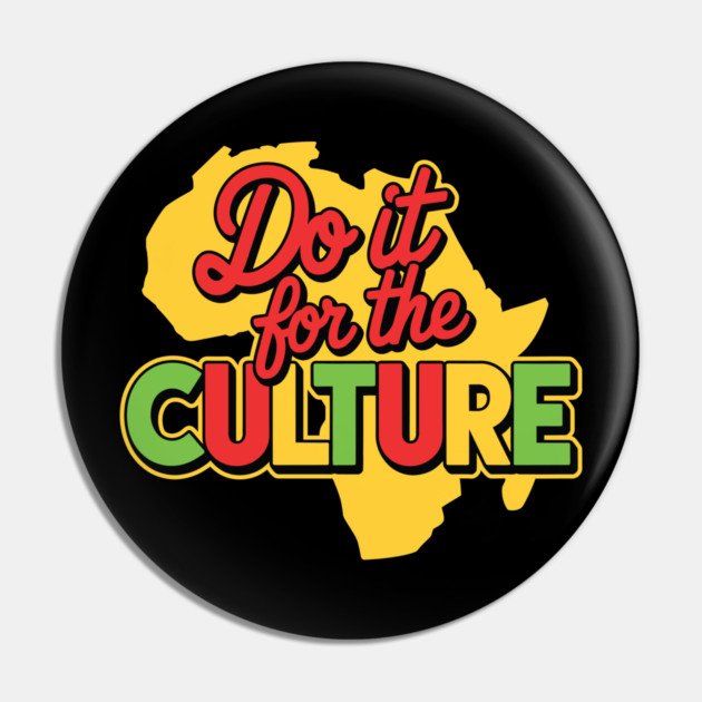 Do It For the Culture, Black History Pin by UrbanLifeApparel