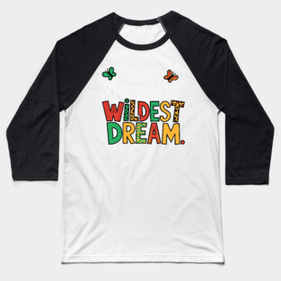 I Am My Ancestor's Wildest Dream Baseball T-Shirt