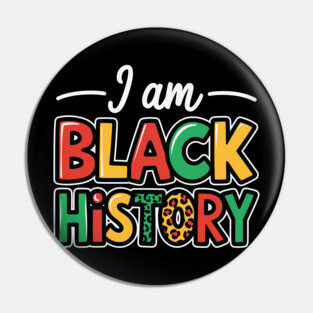 I Am Black History Pin