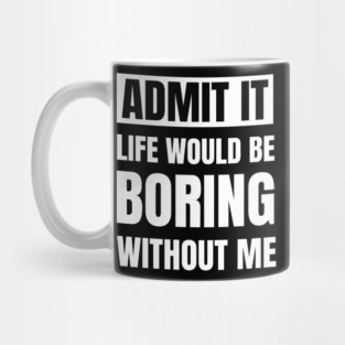 Mens clothing Admit it Mug