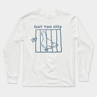Retro got too silly - unisex t shirt, meme t shirt, Silly Shirt Lovers, Funny silly goose Vintage Long Sleeve T-Shirt