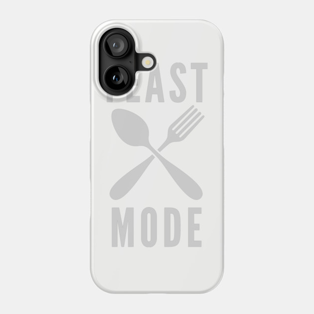 Feast Mode Phone Case by Litehouse Tees