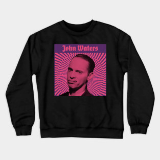 John Waters Crewneck Sweatshirt