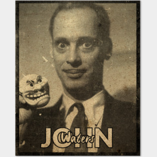 John Waters / Classic Style Posters and Art