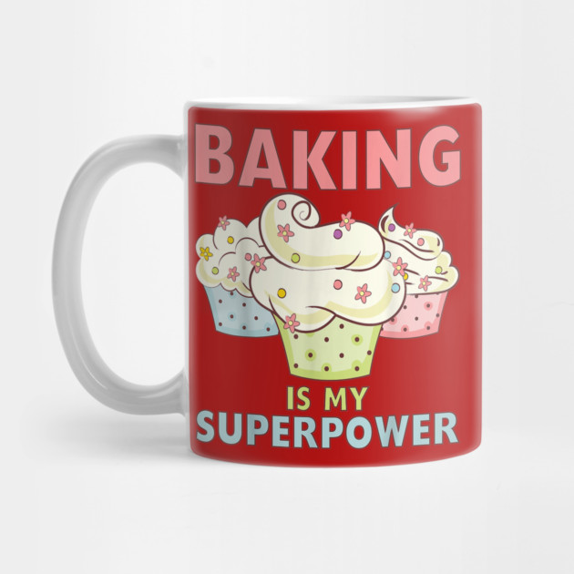 Baking Is My Superpower by Urbanprint
