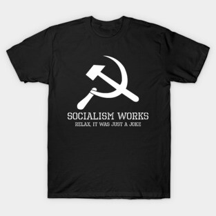 Funny Political Anti Socialism Communist Hammer & Sickle T-Shirt
