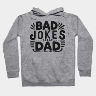 Bad Jokes Great Dad Hoodie