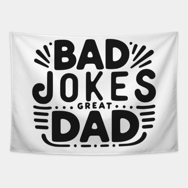 Bad Jokes Great Dad Tapestry by Frank Ring