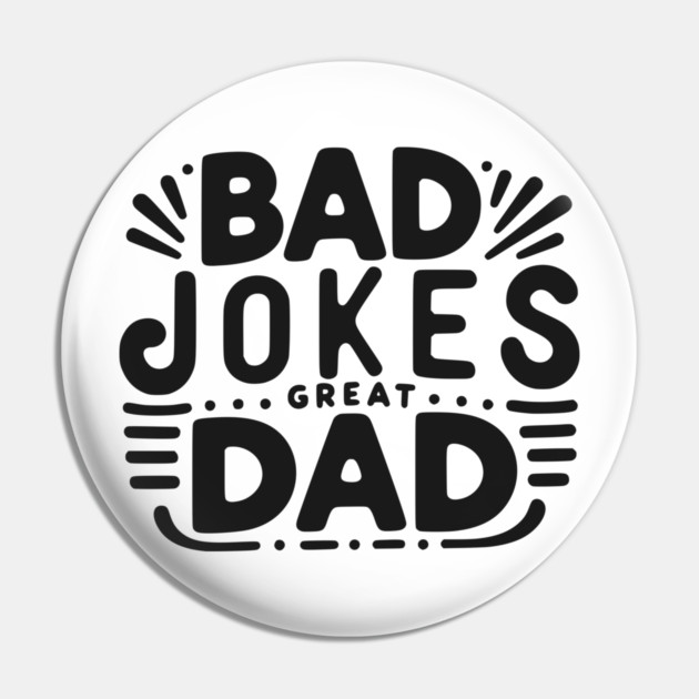 Bad Jokes Great Dad Pin by Frank Ring