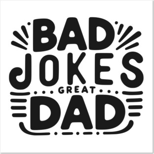 Bad Jokes Great Dad Posters and Art