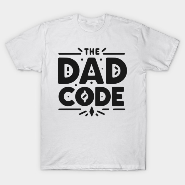 The Dad Code T-Shirt by Frank Ring