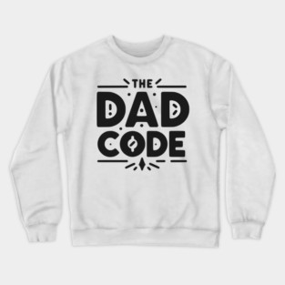 The Dad Code Crewneck Sweatshirt