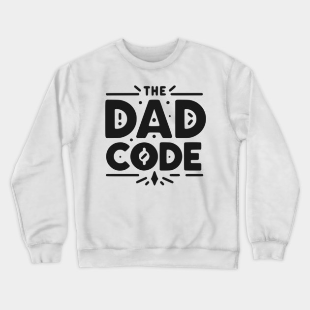 The Dad Code Crewneck Sweatshirt by Frank Ring