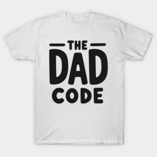 The Dad Code T-Shirt