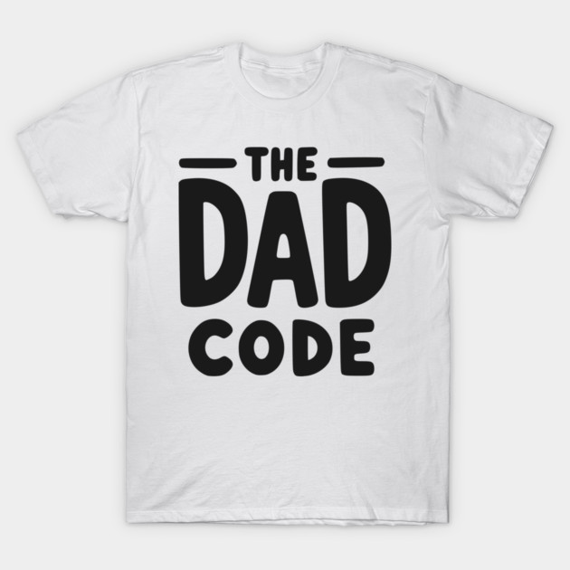The Dad Code T-Shirt by Frank Ring