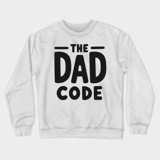 The Dad Code Crewneck Sweatshirt by Frank Ring