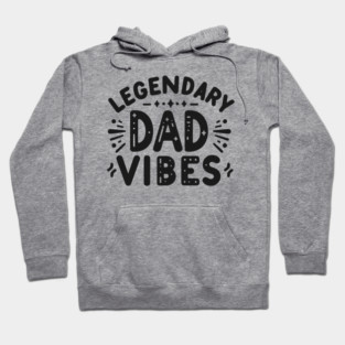 Legendary Dad Vibes Hoodie