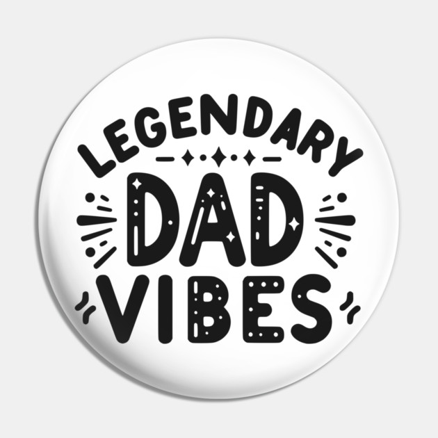Legendary Dad Vibes Pin by Frank Ring