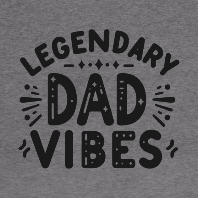 Legendary Dad Vibes by Frank Ring