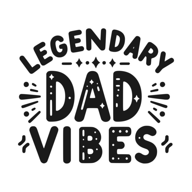 Legendary Dad Vibes by Frank Ring
